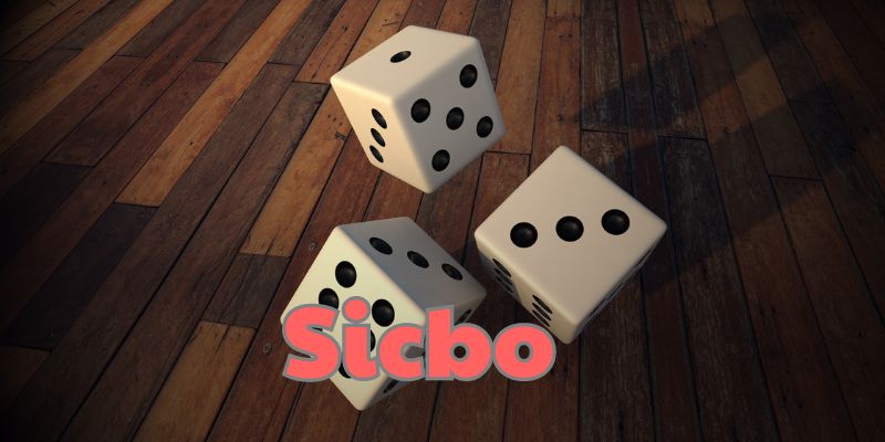 Cách chơi Sicbo cơ bản
